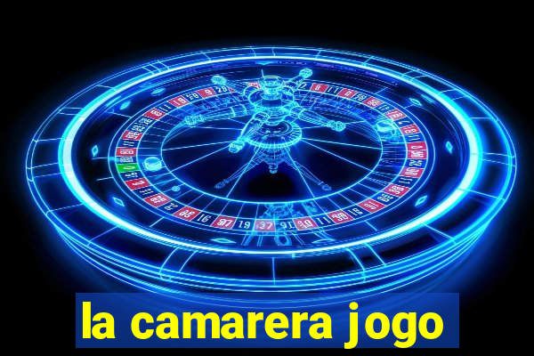 la camarera jogo
